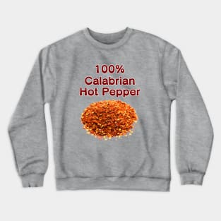 100% Calabrian Hot Pepper Crewneck Sweatshirt